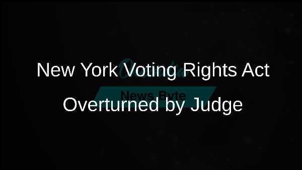New York Voting Rights Act Overturned by Judge