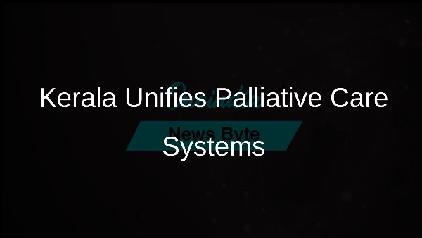 Kerala Unifies Palliative Care Systems