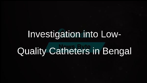 Investigation into Low-Quality Catheters in Bengal