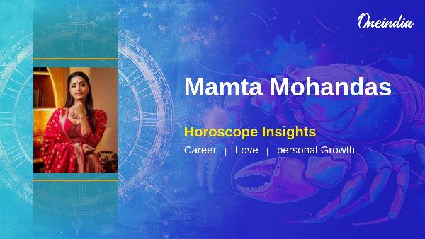 Mamta Mohandas Horoscope Predictions For Career Growth And Relationship Insights