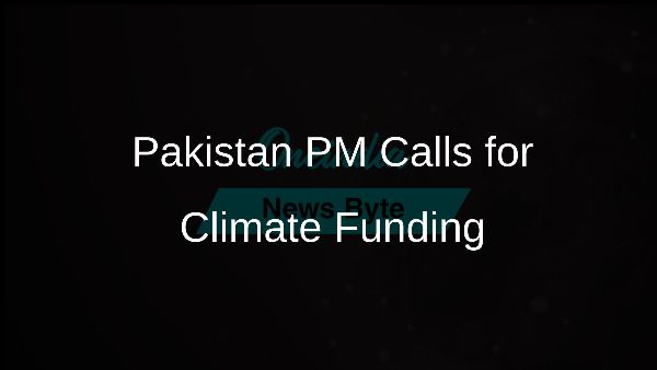 Pakistan PM Calls for Climate Funding