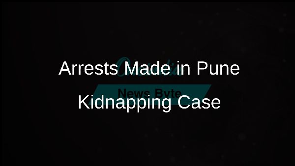 Arrests Made in Pune Kidnapping Case