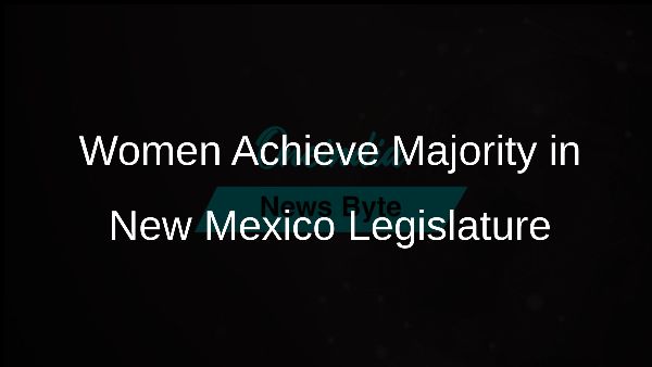 Women Achieve Majority in New Mexico Legislature