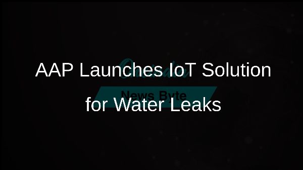 AAP Launches IoT Solution for Water Leaks