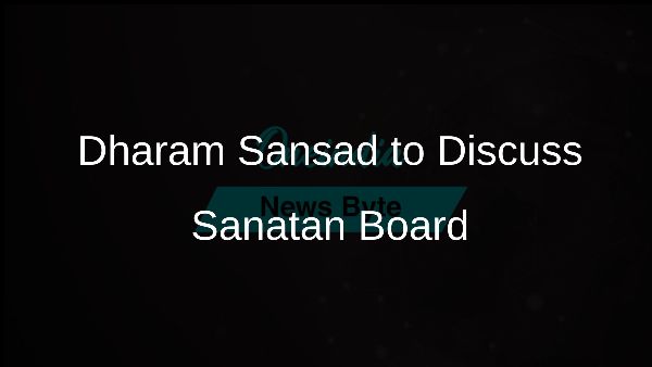 Dharam Sansad to Discuss Sanatan Board