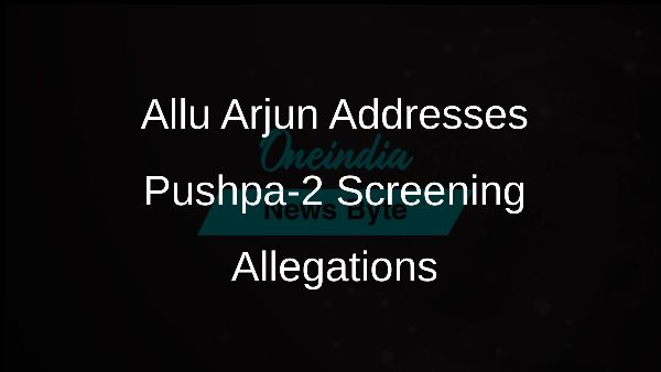 Allu Arjun Addresses Pushpa-2 Screening Allegations