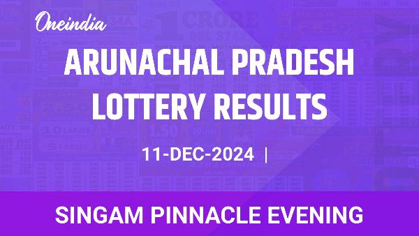 Results of the Arunachal Pradesh State Lottery Singam Pinnacle Evening for December 11