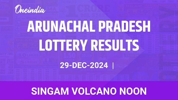 Results of the Arunachal Pradesh State Lottery Singam Volcano Noon for December 29