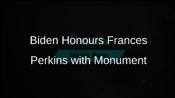 Biden Honours Frances Perkins with Monument