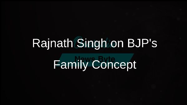 Rajnath Singh on BJPs Family Concept