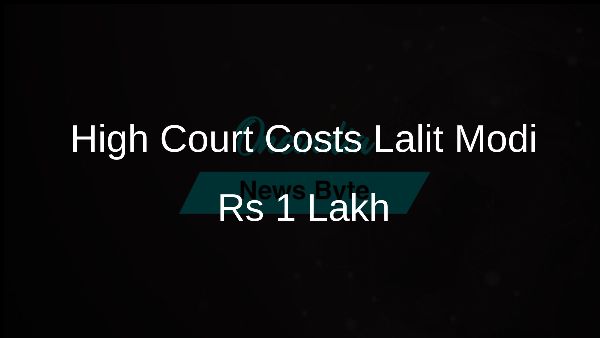 High Court Costs Lalit Modi Rs 1 Lakh