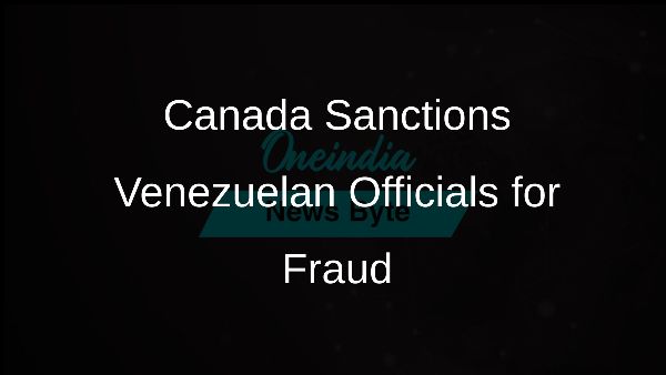 Canada Sanctions Venezuelan Officials for Fraud