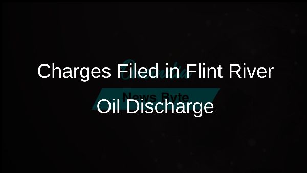 Charges Filed in Flint River Oil Discharge