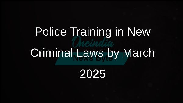 Police Training in New Criminal Laws by March 2025