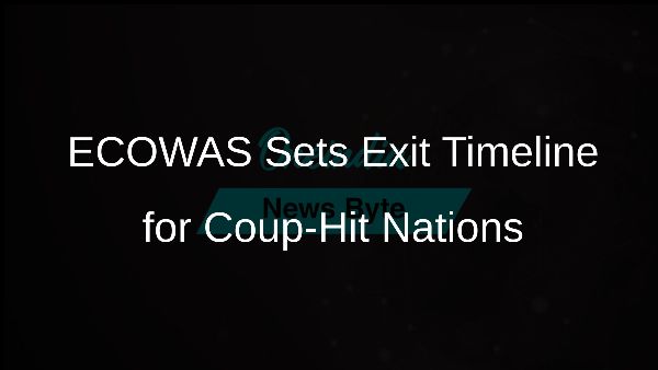 ECOWAS Sets Exit Timeline for Coup-Hit Nations