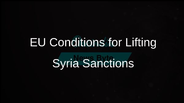 EU Conditions for Lifting Syria Sanctions