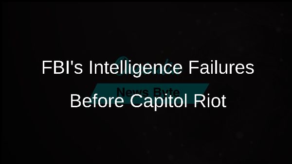 FBIs Intelligence Failures Before Capitol Riot