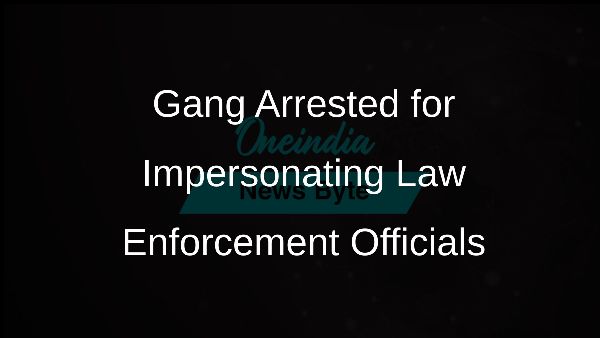 Gang Arrested for Impersonating Law Enforcement Officials