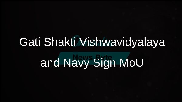Gati Shakti Vishwavidyalaya and Navy Sign MoU