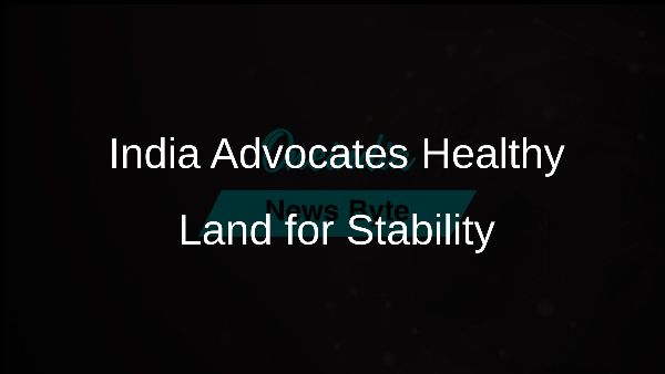 India Advocates Healthy Land for Stability