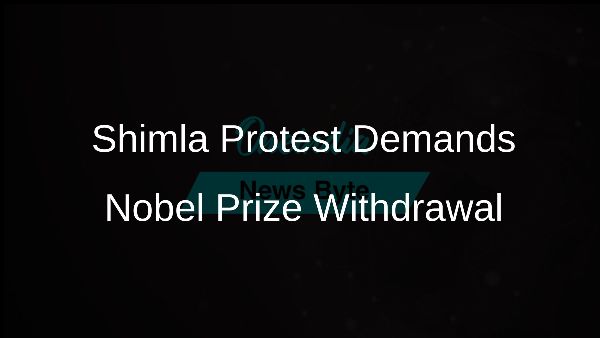 Shimla Protest Demands Nobel Prize Withdrawal