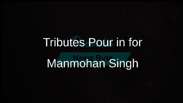 Tributes Pour in for Manmohan Singh