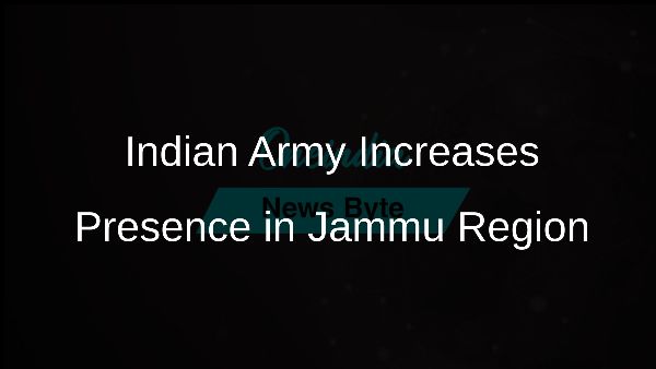 Indian Army Increases Presence in Jammu Region