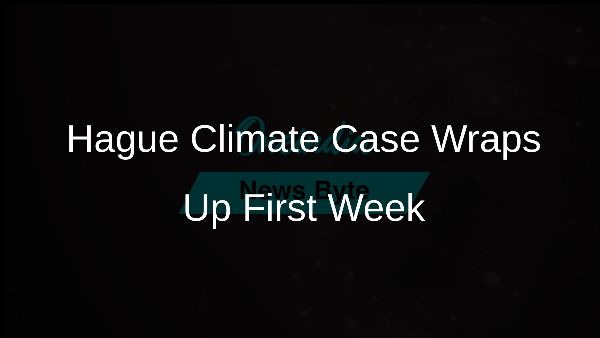 Hague Climate Case Wraps Up First Week
