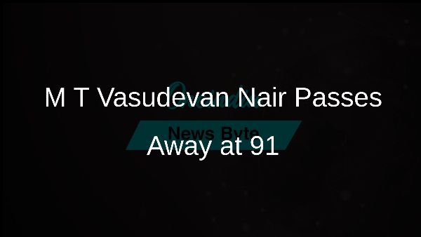 M T Vasudevan Nair Passes Away at 91