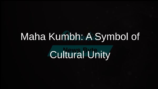 Maha Kumbh: A Symbol of Cultural Unity