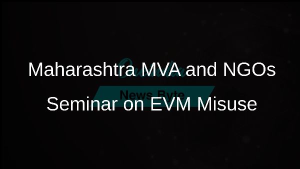Maharashtra MVA and NGOs Seminar on EVM Misuse