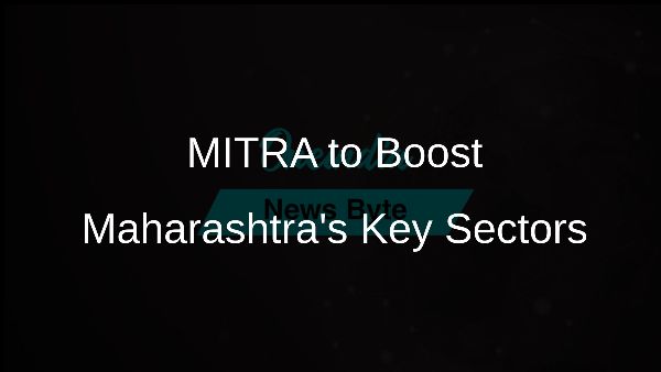 MITRA to Boost Maharashtras Key Sectors