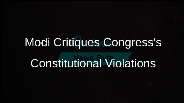 Modi Critiques Congresss Constitutional Violations