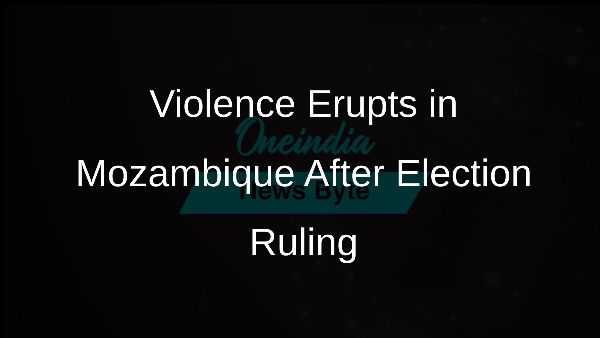 Violence Erupts in Mozambique After Election Ruling