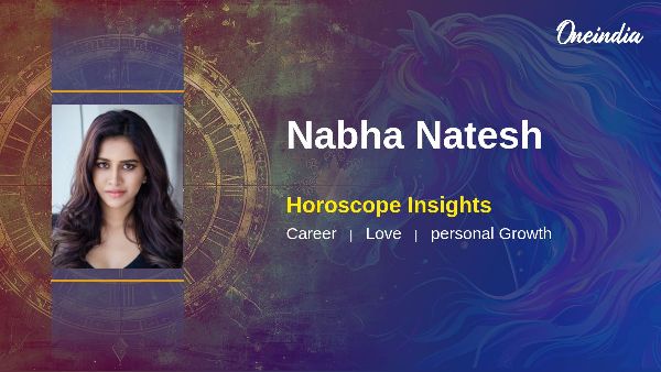 Nabha Natesh Horoscope Prediction Insights On Career Growth And Relationships