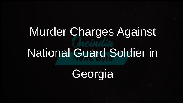 Murder Charges Against National Guard Soldier in Georgia