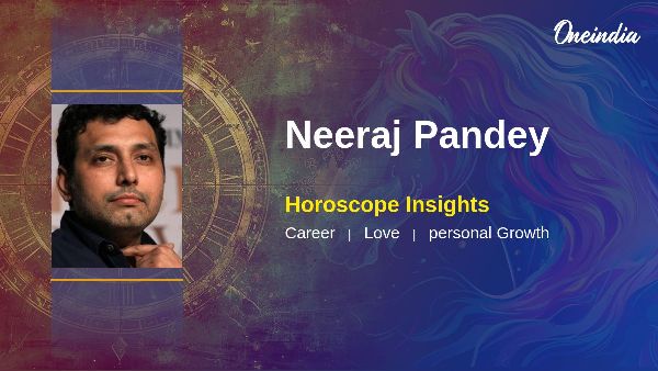 Neeraj Pandey Horoscope Insights Career Growth And Relationship Dynamics Explored
