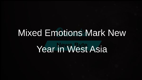 Mixed Emotions Mark New Year in West Asia