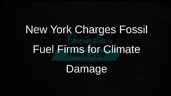 New York Charges Fossil Fuel Firms for Climate Damage