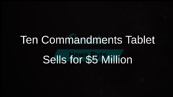 Ten Commandments Tablet Sells for $5 Million