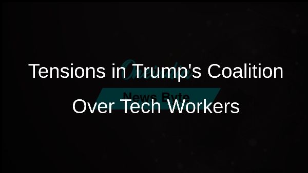Tensions in Trumps Coalition Over Tech Workers
