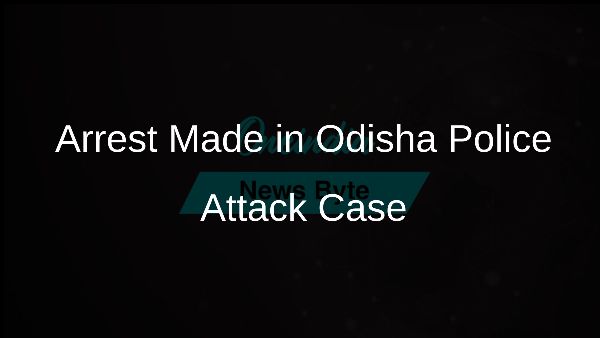 Arrest Made in Odisha Police Attack Case