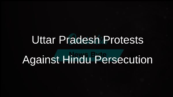 Uttar Pradesh Protests Against Hindu Persecution