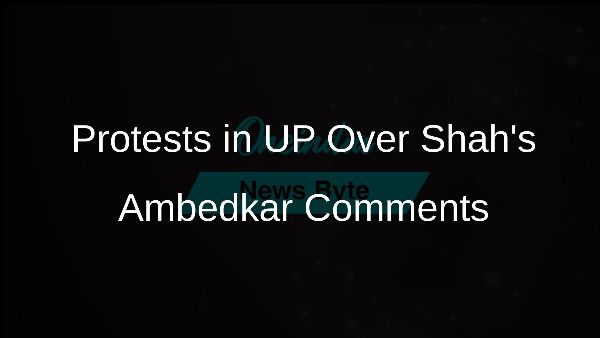 Protests in UP Over Shahs Ambedkar Comments