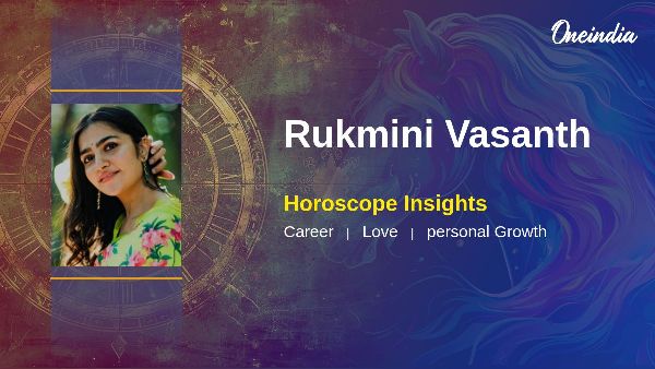 Rukmini Vasanth Horoscope Predictions For Career And Personal Growth