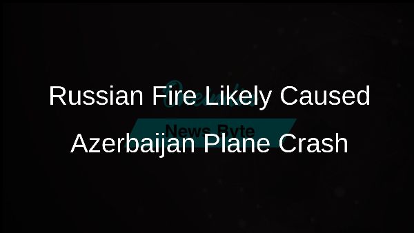 Russian Fire Likely Caused Azerbaijan Plane Crash