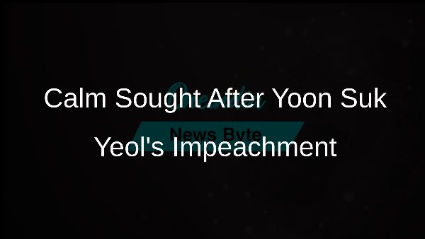 Calm Sought After Yoon Suk Yeols Impeachment
