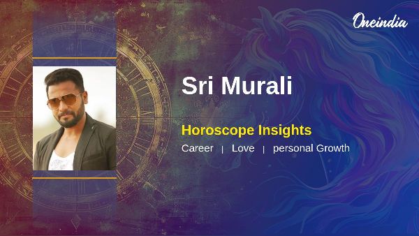 Sri Murali Horoscope Prediction Career Success And Relationship Harmony Await