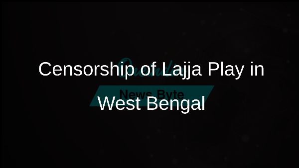 Censorship of Lajja Play in West Bengal