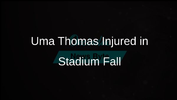 Uma Thomas Injured in Stadium Fall